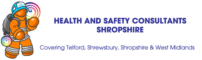 Health and Safety Consultants covering Telford, Shrewsbury, Shropshire & West Midlands